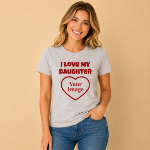 Ich liebe mein Tochter-Foto T-Shirt