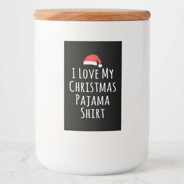 Ich Liebe mein Weihnachts-Pajama-Shirt Lebensmitteletikett (Vorderseite)