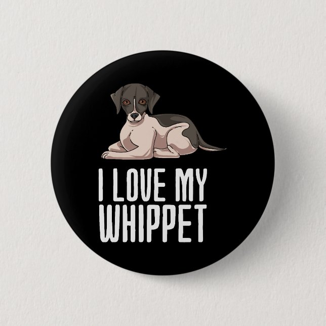 Ich Liebe mein Whippet Button (Vorderseite)