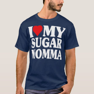 Ich Liebe mein Zucker Momma GF Funny T-Shirt