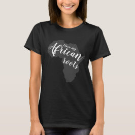 Ich Liebe meine afrikanischen Wurzeln T-Shirt