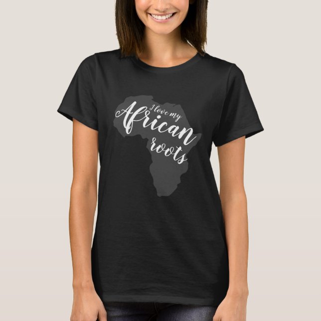 Ich Liebe meine afrikanischen Wurzeln T-Shirt (Vorderseite)