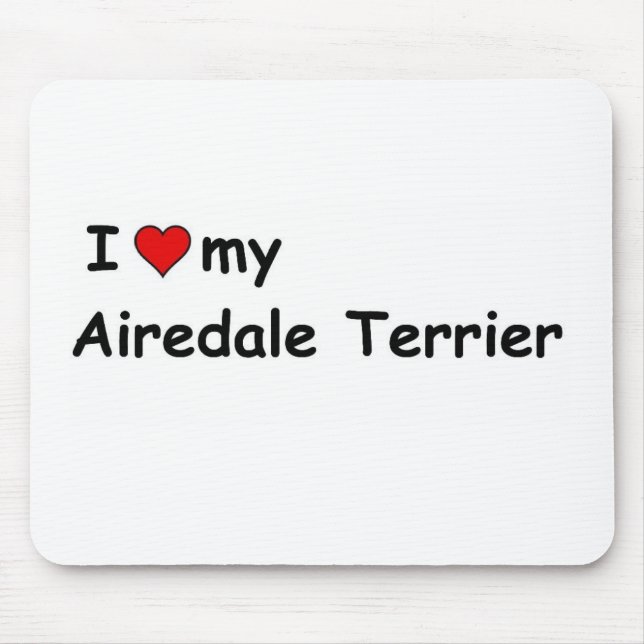 Ich Liebe meine Airedale Terrier Mousepad (Vorne)