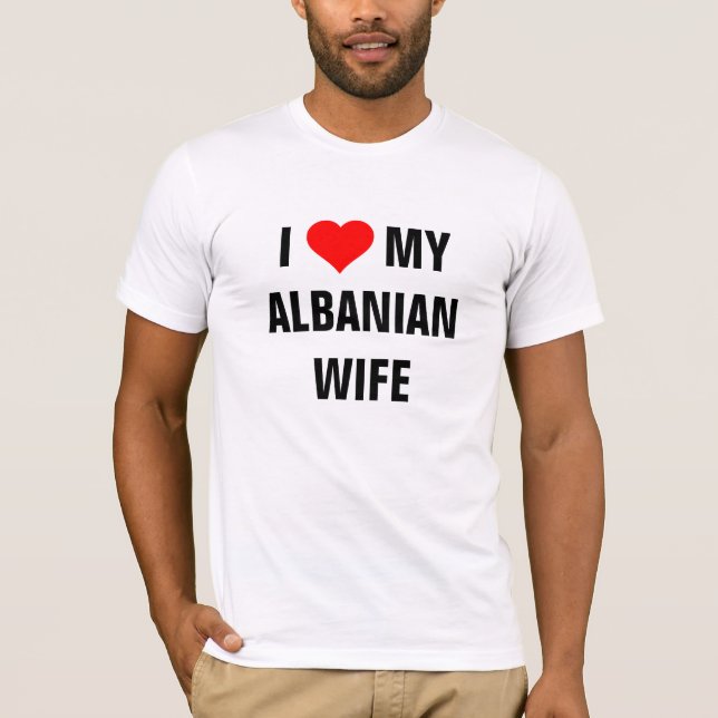 Ich Liebe meine albanische Ehefrau T-Shirt (Vorderseite)