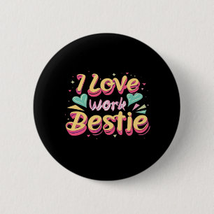 Ich Liebe meine Arbeit Bestie Arbeit Bestie Gesche Button