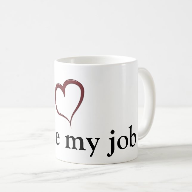 Ich Liebe meine Arbeit mit dem Herzen Kaffeetasse (VorderseiteRechts)