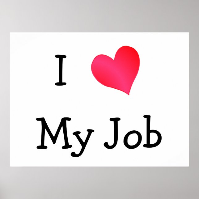 Ich Liebe meine Arbeit Motivierend Poster (Vorne)