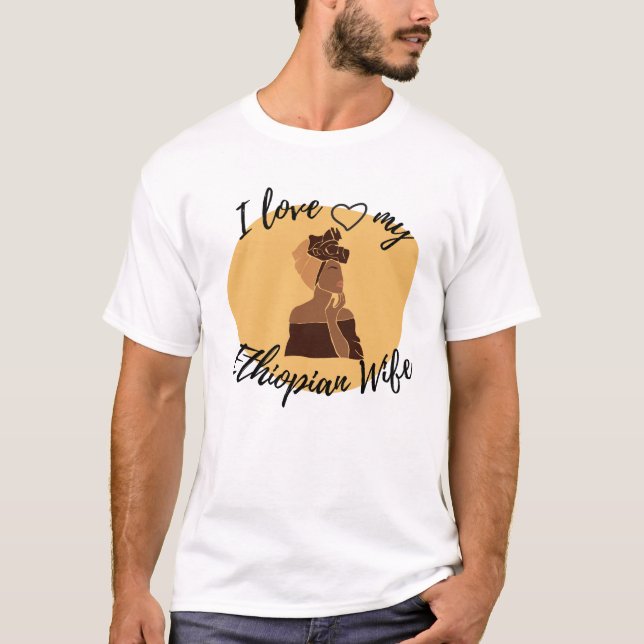 Ich Liebe meine äthiopische Ehefrau Afrikanisch T-Shirt (Vorderseite)