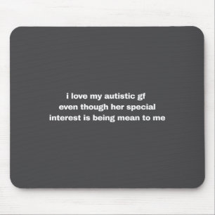 Ich liebe meine autistische Freundin, auch wenn ih Mousepad
