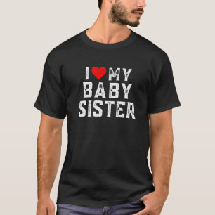 Ich Liebe meine Babyschwester Familie Matching Hea T-Shirt