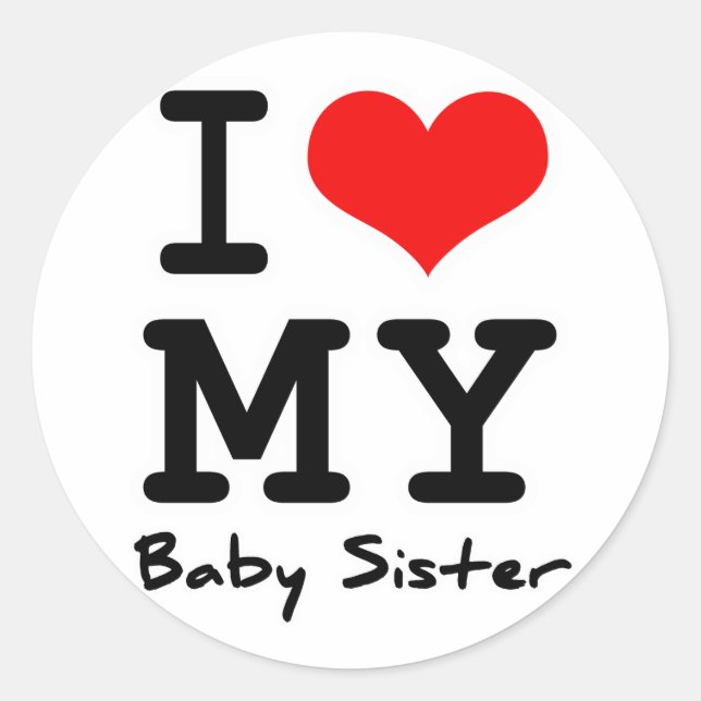 Ich Liebe meine BabySchwester Runder Aufkleber (Vorderseite)