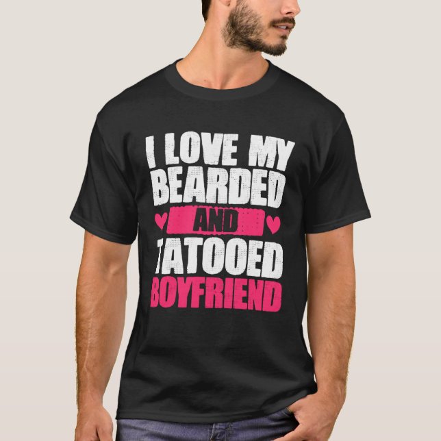 Ich Liebe meine bärtige und tattooide Freundin Gir T-Shirt (Vorderseite)