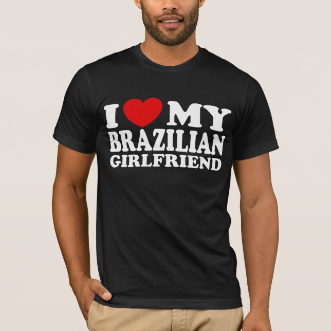Ich Liebe meine brasilianische Freundin T-Shirt (Vorderseite)
