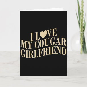 Ich liebe meine Cougar-Freundin Lustiger Freund Mä Karte