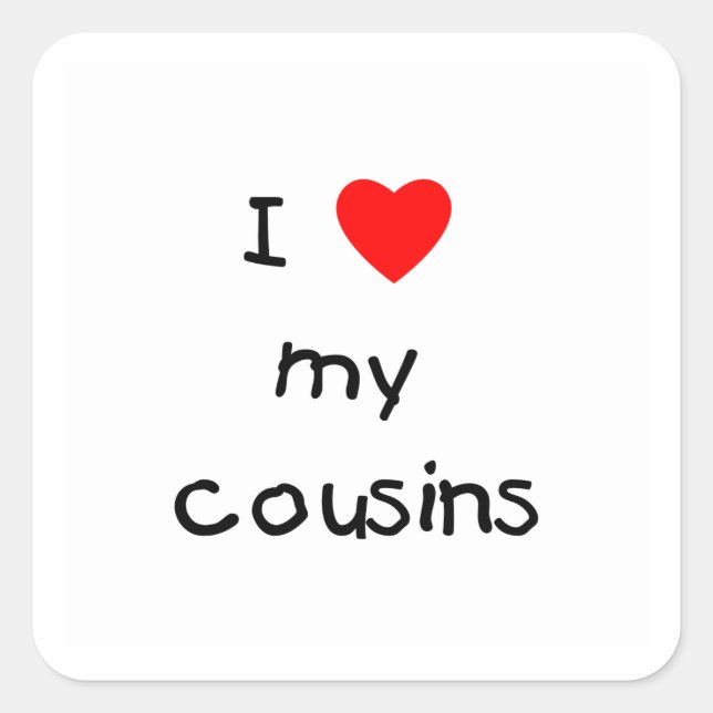 Ich Liebe meine Cousins Quadratischer Aufkleber (Vorderseite)