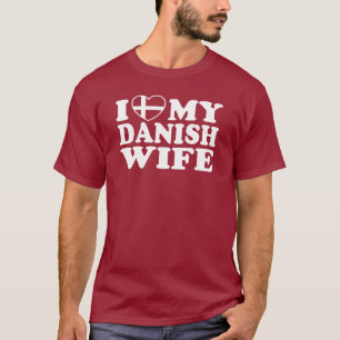 Ich Liebe Meine dänische Ehefrau T-Shirt