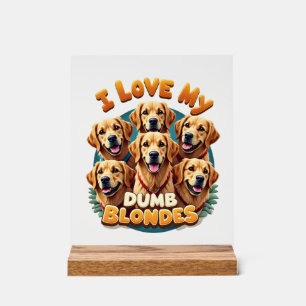 Ich liebe meine dumme blonde Golden Retriever Vint Acrylschild