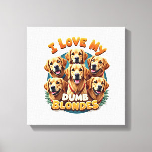 Ich liebe meine dumme blonde Golden Retriever Vint Leinwanddruck