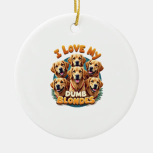 Ich liebe meine dummen blonden Golden Retriever Vi Keramik Ornament