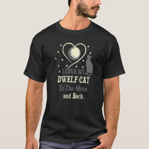 Ich liebe meine Dwelf-Katze bis zur Mondkatze Kätz T-Shirt