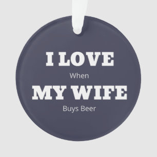 Ich LIEBE meine EHEFRAU Funny Beer Lover Joke Ornament