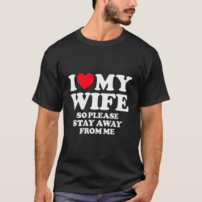 Ich Liebe meine Ehefrau Liebe meine heiße Ehefrau  T-Shirt (Vorderseite)