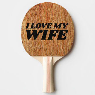 ICH LIEBE MEINE EHEFRAU PONG PADDLE TISCHTENNIS SCHLÄGER