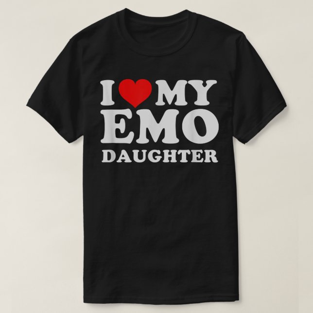 Ich Liebe meine Emo-Tochter T-Shirt (Design vorne)
