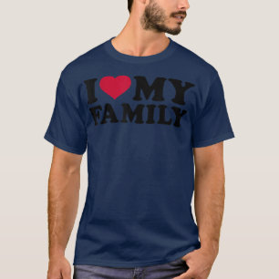 Ich Liebe meine Familie T-Shirt