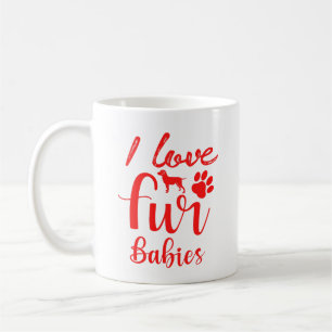 Ich liebe meine Fellbabys Süße Haustierliebhaber-K Kaffeetasse
