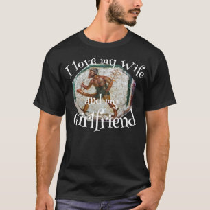 Ich liebe meine Frau und Freundin T-Shirt