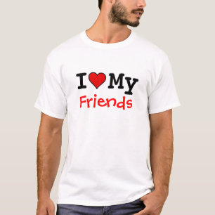 Ich Liebe meine Freunde T-Shirt
