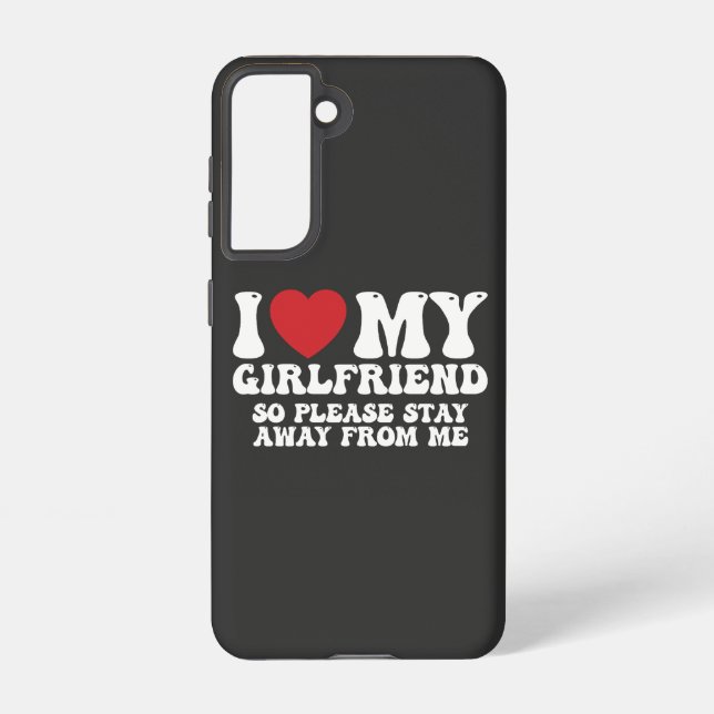 Ich Liebe meine Freundin, also Bleibe bitte weg vo Samsung Galaxy Hülle (Rückseite)