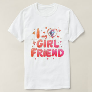 Ich liebe meine Freundin Benutzerdefiniertes Foto T-Shirt