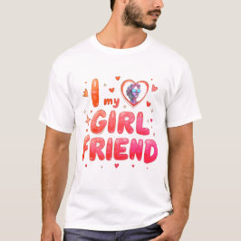 Ich liebe meine Freundin Benutzerdefiniertes Foto T-Shirt
