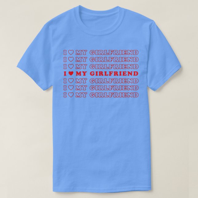 Ich Liebe meine Freundin, ich höre meine heiße Fre T-Shirt (Design vorne)