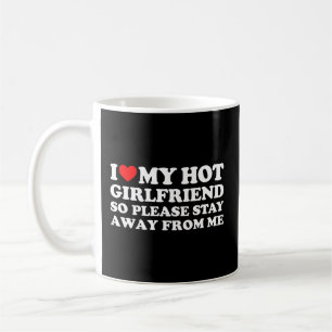 Ich Liebe meine Freundin, ich Liebe meine heiße Fr Kaffeetasse