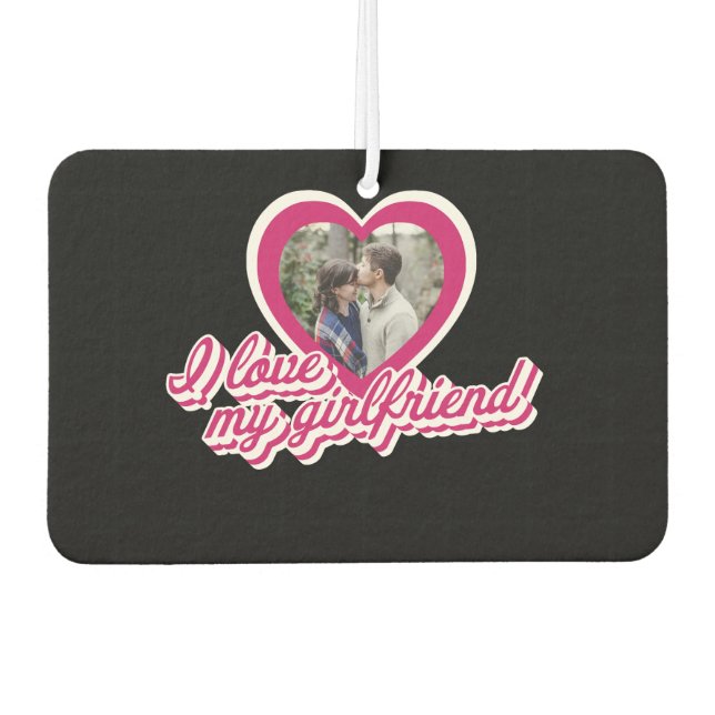 Ich Liebe Meine Freundin Personalisiertes Foto Autolufterfrischer (Vorderseite)