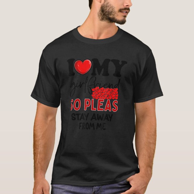 Ich Liebe meine Freundin so Bleibe weg GF T-Shirt (Vorderseite)