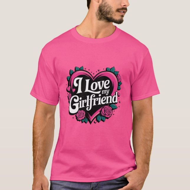 Ich Liebe meine Freundin T-Shirt (Vorderseite)