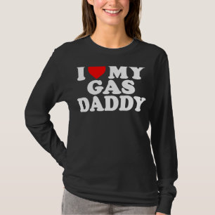 Ich Liebe meine Gas Daddy Frauen Gas Preis Männer T-Shirt