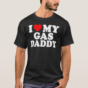 Ich Liebe meine Gas Daddy Frauen Gas Preis Männer T-Shirt