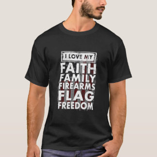 Ich Liebe meine Glaubensfamilie Feuerwaffen Flagge T-Shirt
