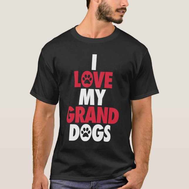 Ich Liebe meine Grandhunde T-Shirt (Vorderseite)