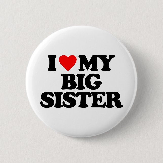 ICH LIEBE MEINE GROSSE SCHWESTER BUTTON (Vorderseite)