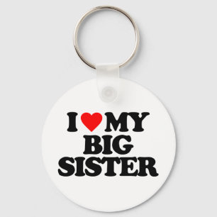 ICH LIEBE MEINE GROSSE SCHWESTER SCHLÜSSELANHÄNGER