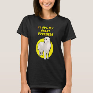 Ich Liebe meine großen Pyrenäen T-Shirt