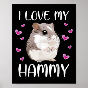 Ich Liebe meine Hammy Niedlichen chinesischen Zwer Poster