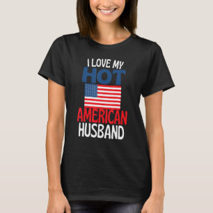 Ich Liebe meine heiß-amerikanischen Beziehungen T-Shirt