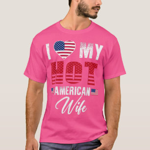 Ich Liebe meine heiße amerikanische Ehefrau Niedli T-Shirt